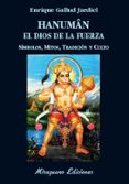 hanuman el dios de la fuerza: simbolos, mitos, tradicion y culto-enrique gallud jardiel-9788478134588 hanuman el dios de la fuerza: simbolos, mitos, tradicion y culto-enrique gallud jardiel-9788478134588
