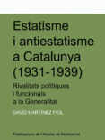 estatisme i antiestatisme a catalunya 1931-1939-david martinez-9788478269488 estatisme i antiestatisme a catalunya 1931-1939-david martinez-9788478269488
