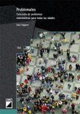 problemates: coleccion de problemas matematicos para todas las ed ades-lluis segarra-9788478272488 problemates: coleccion de problemas matematicos para todas las ed ades-lluis segarra-9788478272488