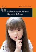 la comunicación oral en el síndrome de down-alicia jimenez garcia-9788478699988 la comunicación oral en el síndrome de down-alicia jimenez garcia-9788478699988