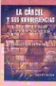 la carcel y sus consecuencias: la intervencion sobre la conducta desadaptada-jesus valverde molina-9788478840588 la carcel y sus consecuencias: la intervencion sobre la conducta desadaptada-jesus valverde molina-9788478840588