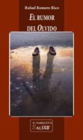 el rumor del olvido-rafael romero rico-9788478987788 el rumor del olvido-rafael romero rico-9788478987788