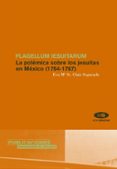 flagellum iesuitarum: la polemica sobre los jesuitas en mexico (1 754-1767)-eva maria clair segurado-9788479088088 flagellum iesuitarum: la polemica sobre los jesuitas en mexico (1 754-1767)-eva maria clair segurado-9788479088088