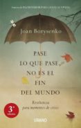 pase lo que pase, no es el fin del mundo: resiliencia para moment os de crisis-joan borysenko-9788479537388 pase lo que pase, no es el fin del mundo: resiliencia para moment os de crisis joan borysenko 9788479537388
