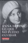 lo que no puedo olvidar-anna larina-9788481095388 lo que no puedo olvidar-anna larina-9788481095388