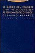 el saber del hombre: una introduccion al pensamiento de hegel-eduardo alvarez-9788481644388 el saber del hombre: una introduccion al pensamiento de hegel-eduardo alvarez-9788481644388