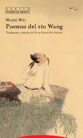 poemas del rio wang (ed. bilingüe)-wang wei-9788481646788 poemas del rio wang (ed. bilingüe)-wang wei-9788481646788