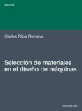 seleccion de materiales en el diseño de maquinas-carles riba romeva-9788483017388 seleccion de materiales en el diseño de maquinas-carles riba romeva-9788483017388