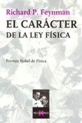el caracter de la ley fisica-richard phillips feynman-9788483107188 el caracter de la ley fisica-richard phillips feynman-9788483107188