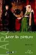 leer la pintura (reconocer el arte)-nadeije laneyrie-dagen-9788483325988 leer la pintura (reconocer el arte)-nadeije laneyrie-dagen-9788483325988