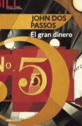 el gran dinero-john dos passos-9788483464588 el gran dinero-john dos passos-9788483464588