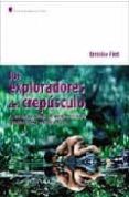 los exploradores del crepúsculo-emilio fiel-9788483520888 los exploradores del crepúsculo-emilio fiel-9788483520888