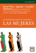la sociedad que no amaba a las mujeres-javier fernandez aguado-9788483566688 la sociedad que no amaba a las mujeres-javier fernandez aguado-9788483566688