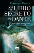 el libro secreto de dante: el codigo oculto de la divina comedia-francesco fioretti-9788483653388 el libro secreto de dante: el codigo oculto de la divina comedia-francesco fioretti-9788483653388