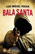 bala santa (ebook)-luis miguel rocha-9788483657188 bala santa (ebook)-luis miguel rocha-9788483657188