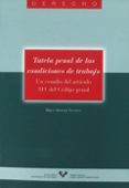 tutela penal de las condiciones de trabajo: un estudio del articu lo 311 del codigo penal-miguel ortubay fuentes-9788483732588 tutela penal de las condiciones de trabajo: un estudio del articu lo 311 del codigo penal miguel ortubay fuentes 9788483732588