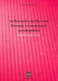 la recepcion del derecho romano en materia de servidumbres: respo ndere-agere-cavere-juan ramon robles reyes-9788484253488 la recepcion del derecho romano en materia de servidumbres: respo ndere-agere-cavere-juan ramon robles reyes-9788484253488