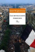 les revolucions perdudes-josep maria quintana-9788484370888 les revolucions perdudes-josep maria quintana-9788484370888