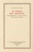 el texto del quijote: preliminares a una ecdotica del siglo de or o-francisco rico-9788484483588 el texto del quijote: preliminares a una ecdotica del siglo de or o-francisco rico-9788484483588
