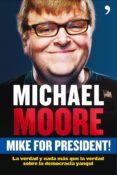 mike for president: la verdad y nada mas que la verdad sobre la d emocracia yanqui-michael moore-9788484607588 mike for president: la verdad y nada mas que la verdad sobre la d emocracia yanqui-michael moore-9788484607588
