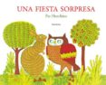 una fiesta sorpresa-pat hutchins-9788484649588 una fiesta sorpresa-pat hutchins-9788484649588