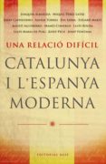 una relacio dificil: catalunya i espanya moderna-9788485031788 una relacio dificil: catalunya i espanya moderna-9788485031788