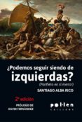 ¿podemos seguir siendo de izquierdas?-santiago alba rico-9788486469788 ¿podemos seguir siendo de izquierdas?-santiago alba rico-9788486469788
