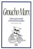 groucho marx: ¡salvese quien pueda y otras historias inauditas¡-groucho marx-9788486702588 groucho marx: ¡salvese quien pueda y otras historias inauditas¡-groucho marx-9788486702588