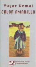 calor amarillo: cuentos completos-yashar kemal-9788487198588 calor amarillo: cuentos completos-yashar kemal-9788487198588