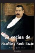 la cocina de picadillo y pardo bazan (galicia para soñar; 13)-francisco (dir) rodriguez iglesias-9788487244988 la cocina de picadillo y pardo bazan (galicia para soñar; 13)-francisco (dir) rodriguez iglesias-9788487244988