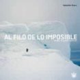 (pe) al filo de lo imposible: 25 años de grandes aventuras-sebastian alvaro-9788489662988 (pe) al filo de lo imposible: 25 años de grandes aventuras-sebastian alvaro-9788489662988