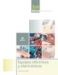 equipos eléctricos y electrónicos. electricidad y electronica (formacion profesional basica)-9788490033388 equipos eléctricos y electrónicos. electricidad y electronica (formacion profesional basica)-9788490033388