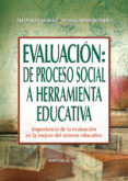evaluacion: de proceso social a herramienta educativa (ebook)-9788490237984 evaluacion: de proceso social a herramienta educativa (ebook)-9788490237984