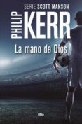 la mano de dios-philip kerr-9788490566688 la mano de dios-philip kerr-9788490566688