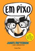 em pixo-james patterson-9788490574188 em pixo-james patterson-9788490574188