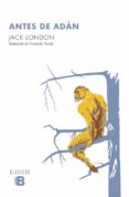 antes de adán-jack london-9788490703588 antes de adán-jack london-9788490703588