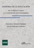 historia de la educacion. de la grecia clasica a la educacion contemporanea-olegario negrin fajardo-javier vergara ciordia-9788490850688 historia de la educacion. de la grecia clasica a la educacion contemporanea-olegario negrin fajardo-javier vergara ciordia-9788490850688