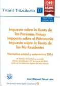 impuesto sobre la renta de las personas fisicas impuesto sobre el patrimonio impuesto sobre la renta de los no residentes (5ª ed.)-jose manuel perez lara-9788491197188 impuesto sobre la renta de las personas fisicas impuesto sobre el patrimonio impuesto sobre la renta de los no residentes (5ª ed.)-jose manuel perez lara-9788491197188