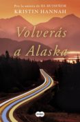 volverás a alaska (ebook)-kristin hannah-9788491292388 volverás a alaska (ebook)-kristin hannah-9788491292388