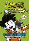 els pitjors anys de la meva vida 8: vida de gossos-james patterson-9788491371588 els pitjors anys de la meva vida 8: vida de gossos-james patterson-9788491371588