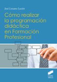 como realizar la programacion didactica en formacion profesional (ebook)-9788491716488 como realizar la programacion didactica en formacion profesional (ebook)-9788491716488