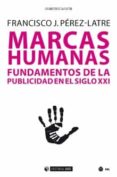 marcas humanas: fundamentos de la publicidad en el siglo xxi-francisco j. pérez-latre-9788491800088 marcas humanas: fundamentos de la publicidad en el siglo xxi-francisco j. pérez-latre-9788491800088