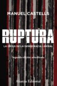 ruptura (2ª ed.): la crisis de la democracia liberal-manuel castells-9788491812388 ruptura (2ª ed.): la crisis de la democracia liberal-manuel castells-9788491812388