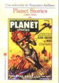 planet stories (1939-1955)-francisco arellano-9788492492688 planet stories (1939-1955)-francisco arellano-9788492492688
