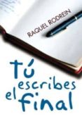 tu escribes el final-raquel rodrein-9788492617388 tu escribes el final-raquel rodrein-9788492617388