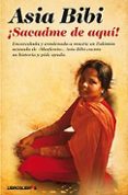 ¡sacadme de aqui!-asia bibi-9788492654888 ¡sacadme de aqui!-asia bibi-9788492654888
