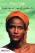 amanecer en el desierto-waris dirie-9788492695188 amanecer en el desierto-waris dirie-9788492695188