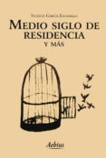 medio siglo de residencia y mas (ebook)-9788492927388 medio siglo de residencia y mas (ebook)-9788492927388