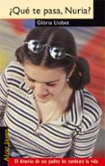 ¿que te pasa, nuria?-gloria llobet-9788493138288 ¿que te pasa, nuria?-gloria llobet-9788493138288