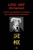 ling shu: canon de medicina interna del emperador amarillo-julio garcia lozano-9788493423988 ling shu: canon de medicina interna del emperador amarillo-julio garcia lozano-9788493423988